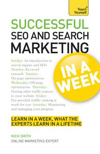 Successful SEO and Search Marketing in a Week (Teach Yourself)