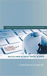 Global Talent Skilled Labor as Social Capital in Korea