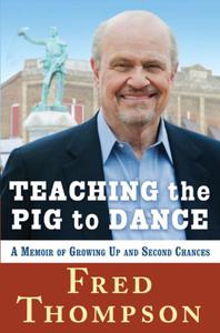 Teaching the Pig to Dance A Memoir of Growing Up and Second Chances