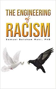 The Engineering of Racism