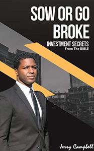 Sow Or Go Broke Investing Secrets From The Bible