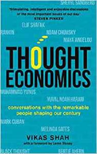 Thought Economics Conversations with the Remarkable People Shaping Our Century