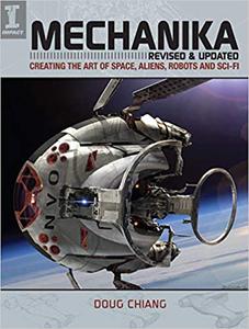 Mechanika, Revised and Updated Creating the Art of Space, Aliens, Robots and Sci-Fi