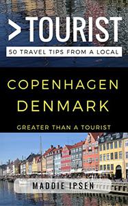 Greater Than a Tourist - Copenhagen Denmark 50 Travel Tips from a Local