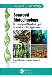 Seaweed Biotechnology Biodiversity and Biotechnology of Seaweeds and Their Applications