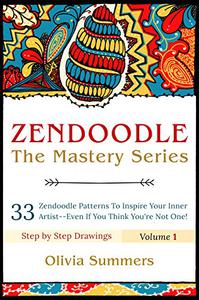 Zendoodle 33 Zendoodle Patterns to Inspire Your Inner Artist--Even if You Think You're Not One