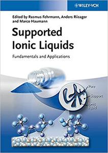 Supported Ionic Liquids Fundamentals and Applications