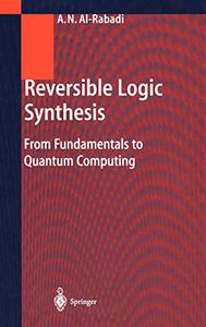 Reversible Logic Synthesis From Fundamentals to Quantum Computing