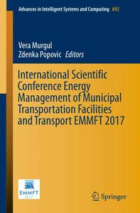 International Scientific Conference Energy Management of Municipal Transportation Facilities and Transport EMMFT 2017 