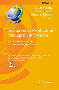 Advances in Production Management Systems. Sustainable Production and Service Supply Chains IFIP WG 5.7 International Conferen