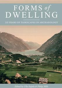 Forms of Dwelling  20 years of Taskscapes in archaeology