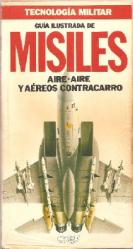 Guia Ilustrada de Misiles Aire-Aire y Aereos Contracarro