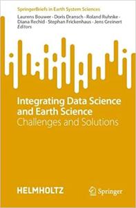 Integrating Data Science and Earth Science Challenges and Solutions