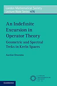 An Indefinite Excursion in Operator Theory Geometric and Spectral Treks in Kreĭn Spaces