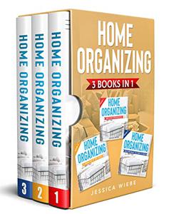 HOME ORGANIZING! A SIMPLE STEP BY STEP GUIDE! Learn What You Need To Know! (home2)