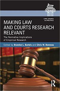 Making Law and Courts Research Relevant The Normative Implications of Empirical Research