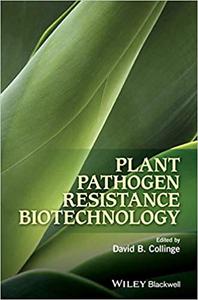 Plant Pathogen Resistance Biotechnology 