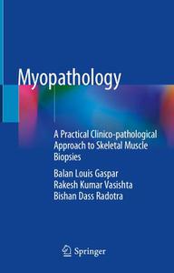 Myopathology A Practical Clinico-pathological Approach to Skeletal Muscle Biopsies