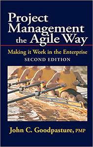 Project Management the Agile Way, Second Edition Making it Work in the Enterprise