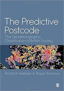 The Predictive Postcode The Geodemographic Classification of British Society