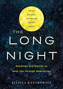 The Long Night Readings and Stories to Help You through Depression