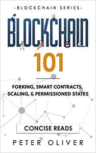 Blockchain 101 Forking, Smart Contracts, Scaling, & Permissioned States