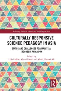 Culturally Responsive Science Pedagogy in Asia  Status and Challenges for Malaysia, Indonesia and Japan