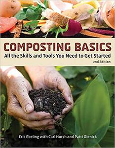 Composting Basics All the Skills and Tools You Need to Get Started, 2nd Edition