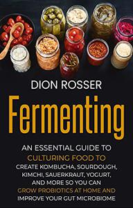Fermenting An Essential Guide to Culturing Food to Create Kombucha