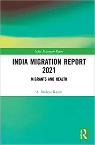 India Migration Report 2021 Migrants and Health