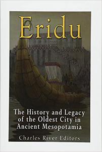 Eridu The History and Legacy of the Oldest City in Ancient Mesopotamia