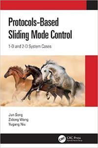 Protocols-Based Sliding Mode Control 1-D and 2-D System Cases