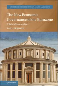 The New Economic Governance of the Eurozone A Rule of Law Analysis