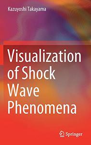 Visualization of Shock Wave Phenomena