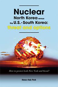 Nuclear North Korea versus the U.S.-South Korea Threat and Options