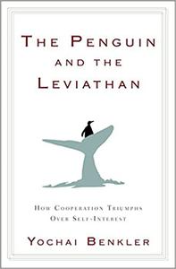 The Penguin and the Leviathan How Cooperation Triumphs over Self-Interest