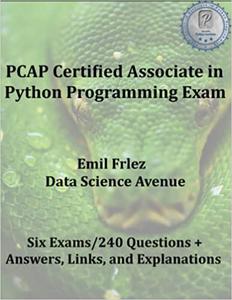 PCAP Certified Associate in Python Programming Exam Prepare for and pass the current Python Institute PCAP Exam