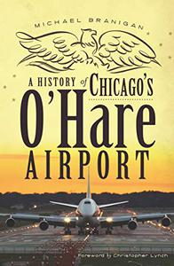 A History of Chicago’s O’Hare Airport