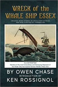 Wreck of the Whale Ship Essex - Illustrated - NARRATIVE OF THE MOST EXTRAORDINAR