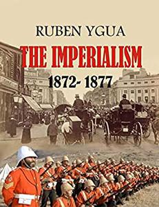 THE IMPERIALISM  1872-1877