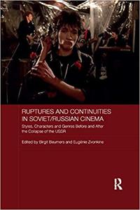 Ruptures and Continuities in SovietRussian Cinema Styles, characters and genres before and after the collapse of the U