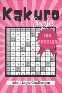 Kakuro Puzzles  160 Kakuro Puzzles Plus Answer Keys