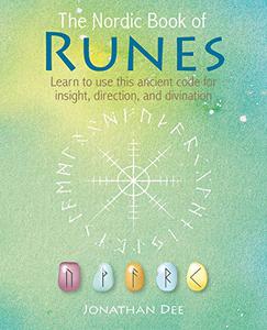 The Nordic Book of Runes Learn to use this ancient code for insight, direction, and divination