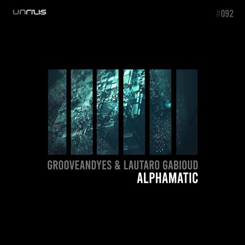 Grooveandyes & Lautaro Gabioud - Alphamatic (2022)