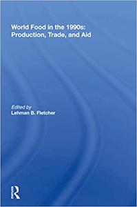 World Food In The 1990s Production, Trade, And Aid