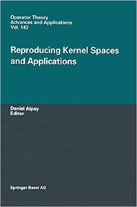 Reproducing Kernel Spaces and Applications 