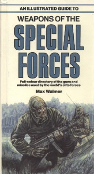 An Illustrated Guide to Weapons of the Specia Forces