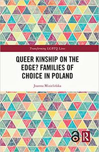Queer Kinship on the Edge Families of Choice in Poland