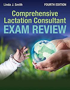 Comprehensive Lactation Consultant Exam Review, 4th Edition