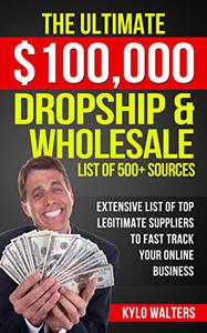 Dropshipping Suppliers The Ultimate $100,000 Dropship & Wholesale List of 500+ Sources